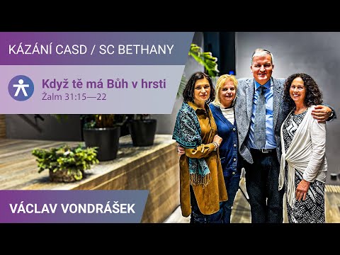 Václav Vondrášek - Když tě má Bůh v hrsti / Kázání v SC Bethany - 10.1.2026