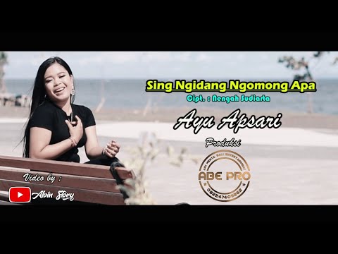 SING NGIDANG NGOMONG APA - Ayu Apsari (Official music Video )