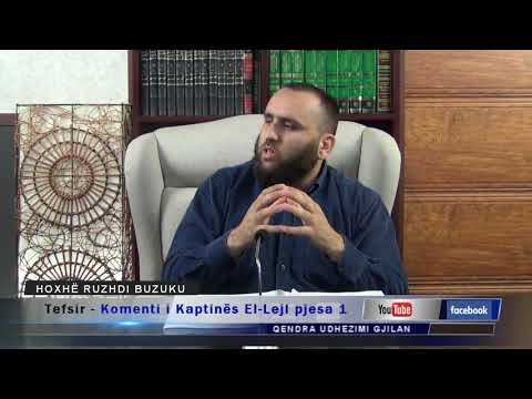 Tefsir - Komenti i Kaptinës El-Lejl pjesa 1 - Hoxhë Ruzhdi  Buzuku