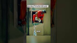 Ele Usou CIÊNCIA para Fazer a Fuga Mais GENIAL Já Vista em uma Prisão.🤯