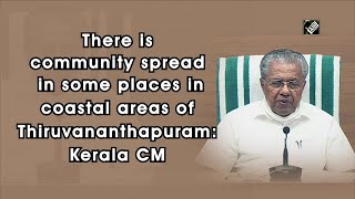 There is community spread in some places in coastal areas of Thiruvananthapuram: Kerala CM | DOWNLOAD THIS VIDEO IN MP3, M4A, WEBM, MP4, 3GP ETC