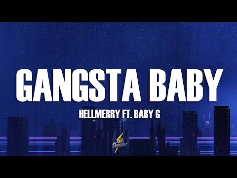 HELLMERRY, Baby G - Gangsta Baby (Lyrics)