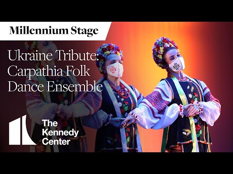 Ukraine Tribute: Carpathia Folk Dance Ensemble - Millennium Stage (April 1, 2022)
