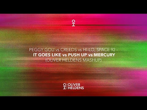 HI-LO, Space 92 vs Peggy Gou vs Creeds - Mercury vs It Goes Like vs Push Up (Oliver Heldens Mashup)