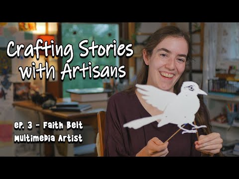Crafting Stories with Artisans - Episode 3 - FaithBelt - Multimedia Artist