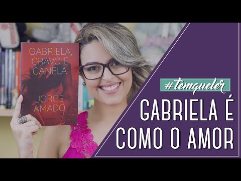 GABRIELA, CRAVO E CANELA, DE JORGE AMADO (TEMQUELER #13)