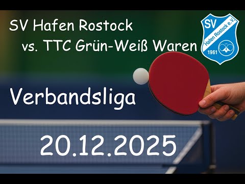 🏓 SV Hafen Rostock vs. TTC Grün-Weiß Waren | Verbandsliga | 20.12.2025
