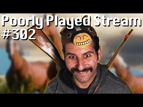 Poorly Played Stream #302 Horsin' Around