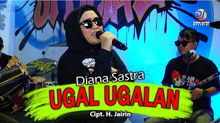 Download lagu UGAL UGALAN - DIANA SASTRA mp3