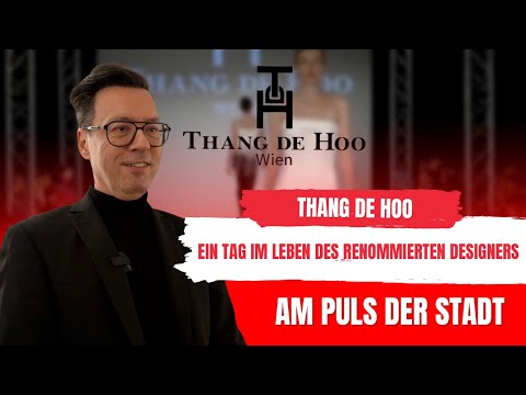 Thang de Hoo: Der Wahlösterreicher, der die Modebranche beherrscht