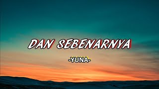 Download lagu Dan Sebenarnya - Yuna (Lyrics Video) mp3