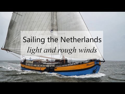 Traditional Sailing - Tallships - Sailing the Netherlands in light and rough winds