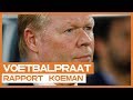 VOETBALPRAAT | "Koeman heeft zich niet gek laten maken"