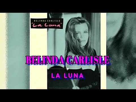 Belinda Carlisle - La Luna (Subtitulos En Español) 💋💖💞💝💘💔💖