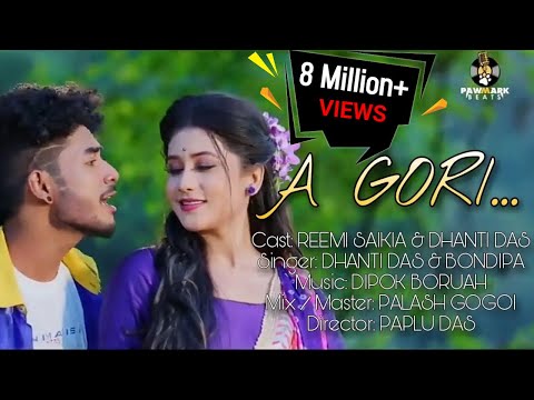 A GORI | Official Music Video | Reemi Saikia | Dhanti Das | Exclusive Release | New Song 2020