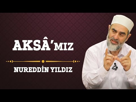 94) Aksâ'mız - Nureddin Yıldız - (Hayat Rehberi) - Sosyal Doku Vakfı