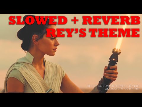 rey's theme (star wars slowed + reverb)