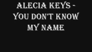 Alicia Keys - You Don't Know My Name (lyrics in description)