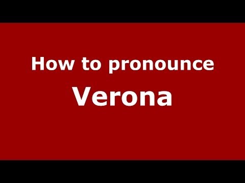How to pronounce Verona