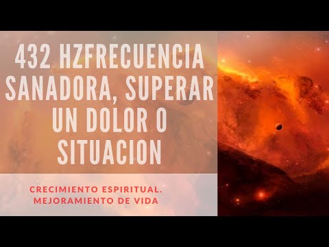 432 Hz | Frecuencia Sanadora | Superar un dolor o situacion | Sanar el alma