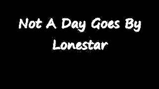 not a day goes by-lonestar