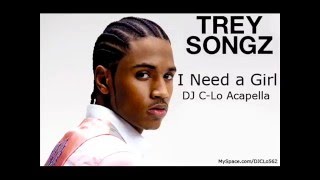 I Need a Girl (DJ C-Lo Acapella) - Trey Songz