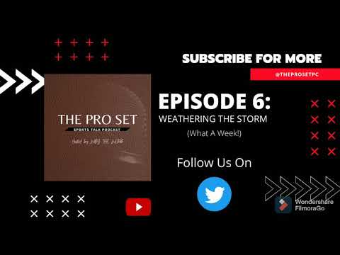 The Pro Set Episode 6: Weathering The Storm (What A Week!)