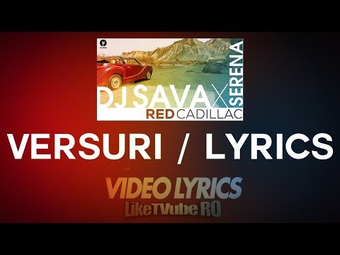 DJ Sava X Serena - Red Cadillac (Versuri / Lyrics)