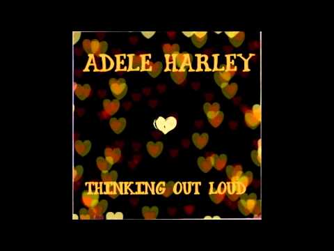 THINKING OUT LOUD - ADELE HARLEY - REGGAE -