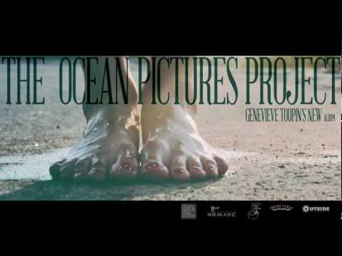 GENEVIÈVE TOUPIN - THE OCEAN PICTURES PROJECT TEASER réalisé par Pierre-Luc Racine