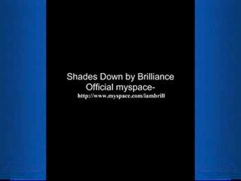 Shades Down- Brilliance