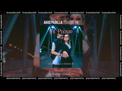 Agus Padilla, Franux BB - Te pienso | Audio
