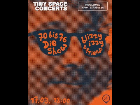 Tiny Space Concerts - Blizzy & Friends | 70-76 Die Show