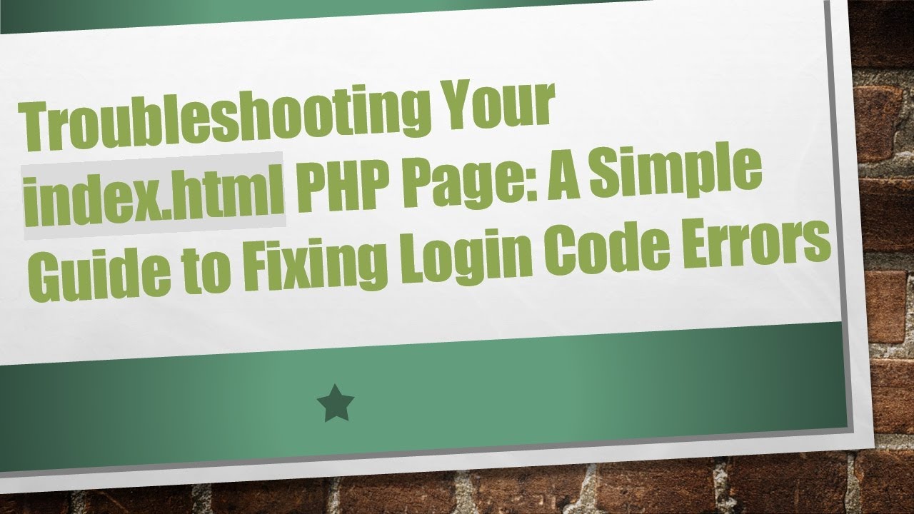 Troubleshooting Your index.html PHP Page: A Simple Guide to Fixing Login Code Errors
