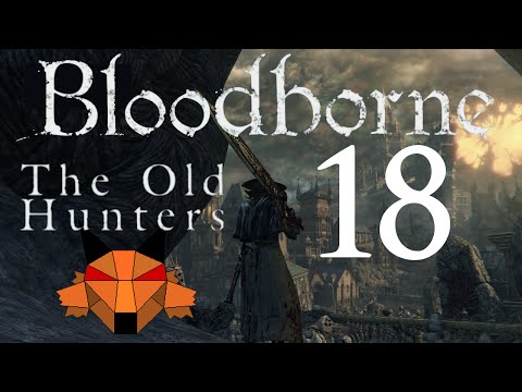 Let's Play Bloodborne DLC: The Old Hunters [PS4/Blind] Part 18 - Fifth Floor