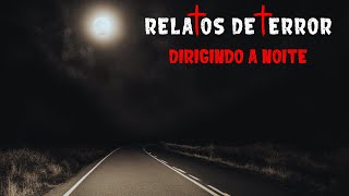 2 RELATOS REAIS DE HORROR EM RODOVIAS