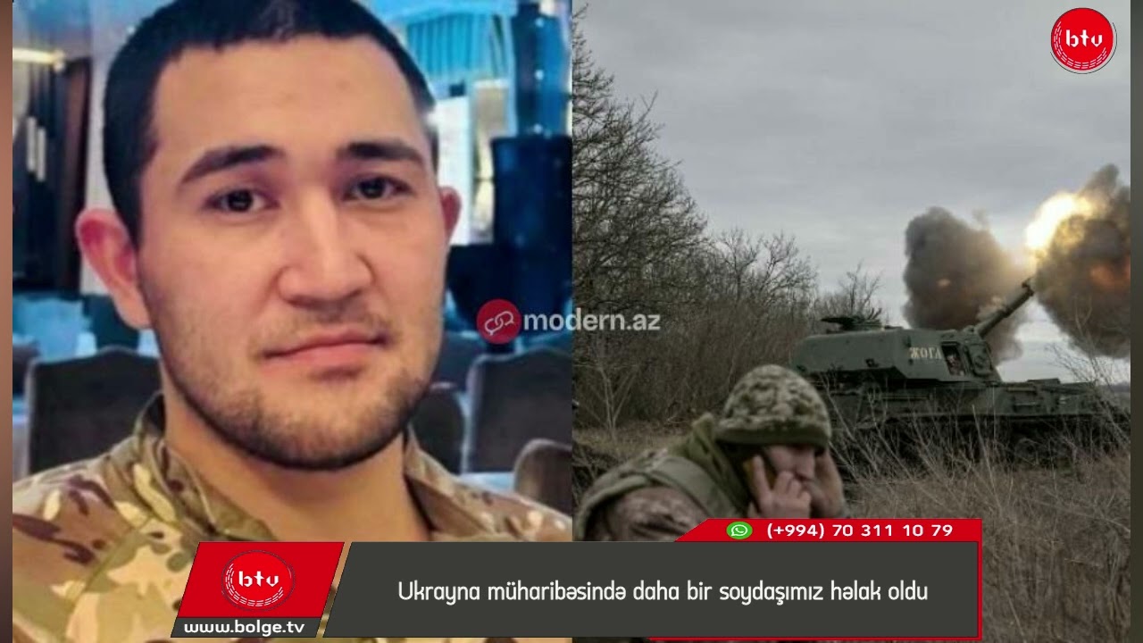 Ukrayna müharibəsində daha bir soydaşımız həlak oldu