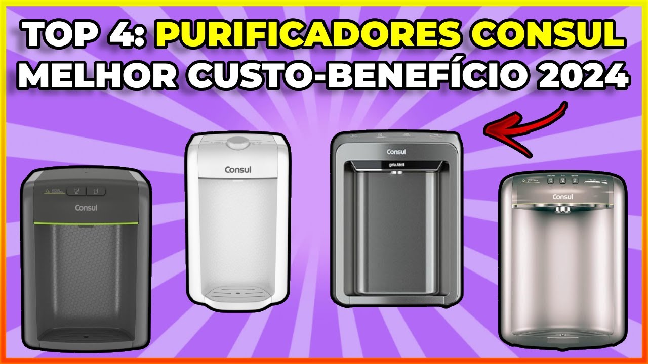 TOP 4: Melhores Purificadores de Água Consul 2024: Saiba Qual o Melhor Purificador para Você!