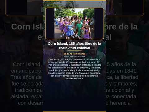 Corn Island, 185 años libre de la esclavitud colonial