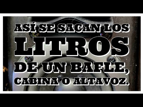 ¿Como calcular los litros de un Bafle, Cabina, o Altavoz?