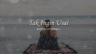 Download lagu TAK INGIN USAI LIRIK - KEISYA LEVRONKA - Lyrics   Cover ( Cover by Della Firdatia ) mp3