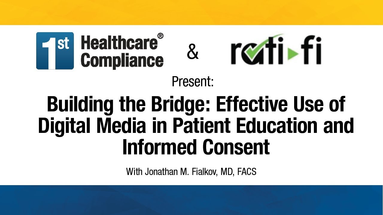 Building the Bridge: Effective Use of Digital Media in Patient Education and Informed Consent