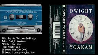 Dwight Yoakam-Try Not To Look So Pretty