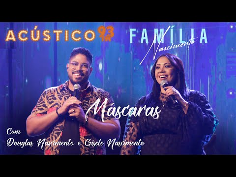 Gisele Nascimento e Douglas Nascimento - Máscaras - Acústico 93 - 2022 #FamíliaNascimento