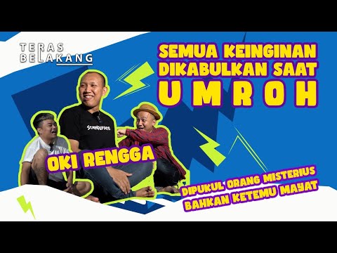 OKI RENGGA : BANYAK UJIAN PAS UMROH, DIPUKUL ORANG, SAMPAI MELIHAT MAYAT‼️ | #terasbelakang EPS.22