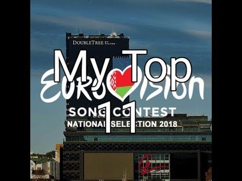 Belarus Eurovision 2018(Eurofest)-My Top 11