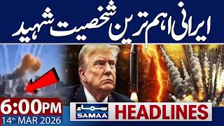 Middle East War Escalates | Big Loss of Iran | 06.00 PM News Headlines  | 14 March 2026 | Samaa News