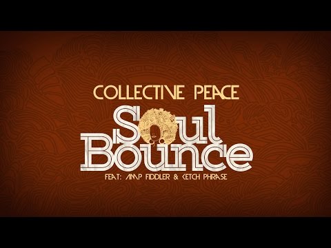 Collective Peace- Soul Bounce, featuring Amp Fiddler