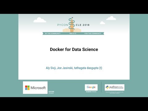 Aly Sivji, Joe Jasinski, tathagata dasgupta (t) - Docker for Data Science - PyCon 2018
