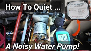 How to Quiet a Noisy Water Pump - with IRVWPC2